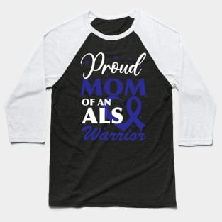 Als Awareness Son Proud Mom Of An ALS Warrior Baseball T-Shirt